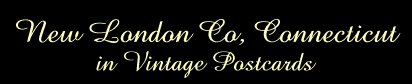 New London County CT Postcards